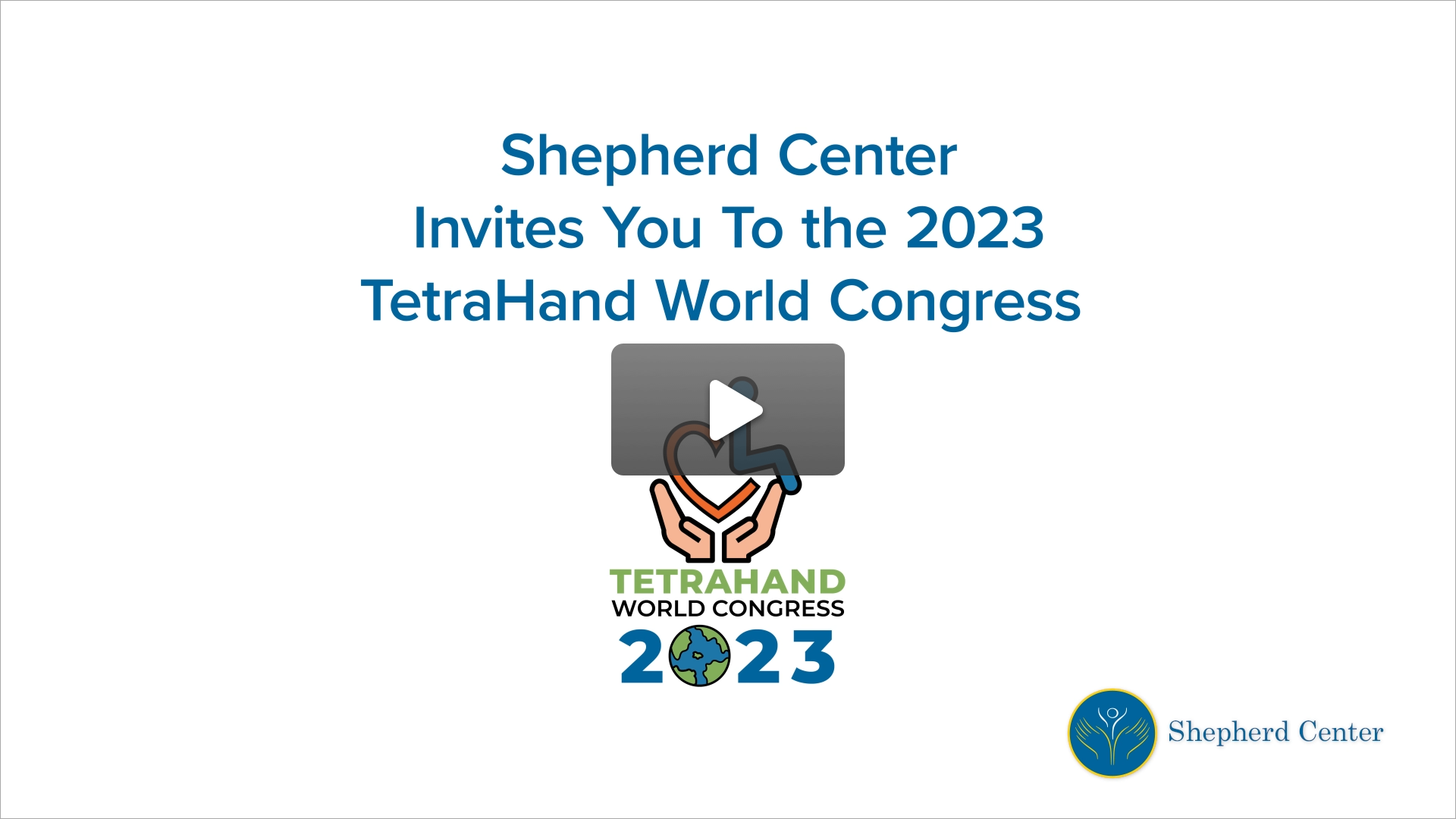 Shepherd Center Invites You To the 2023 TetraHand World Congress